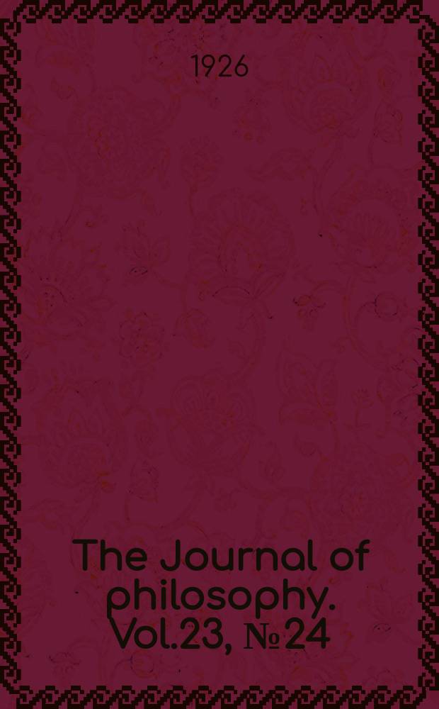 The Journal of philosophy. Vol.23, №24