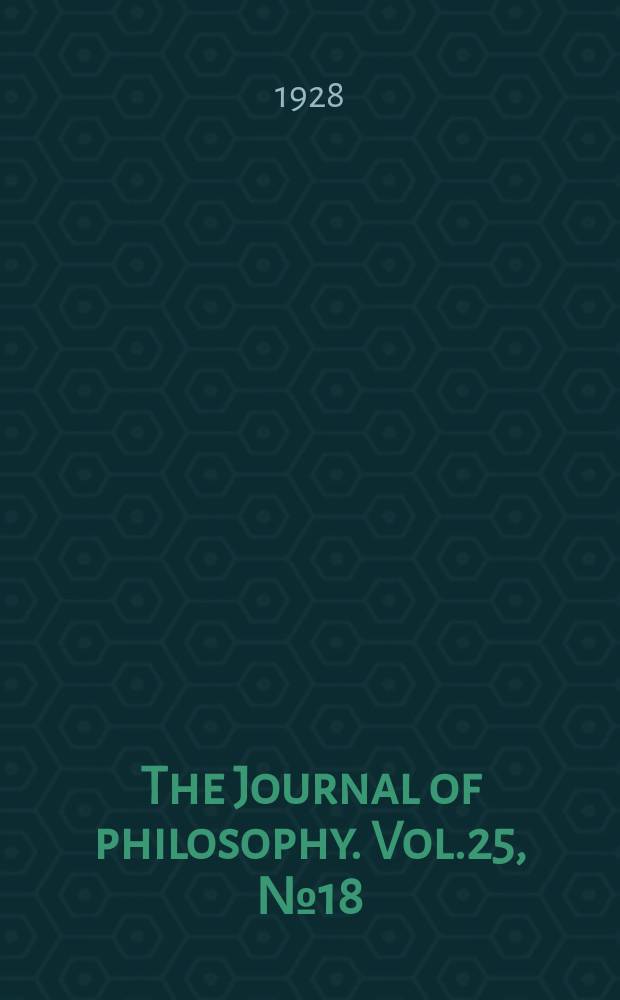 The Journal of philosophy. Vol.25, №18