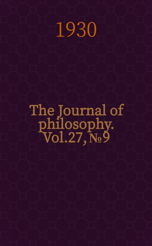 The Journal of philosophy. Vol.27, №9