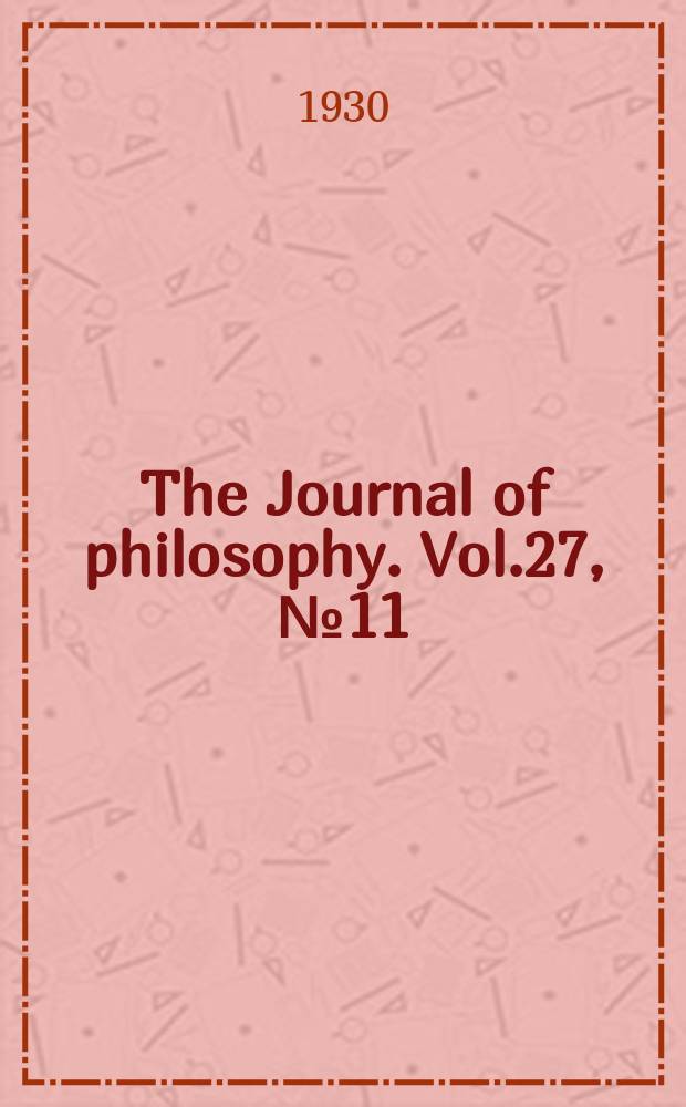 The Journal of philosophy. Vol.27, №11