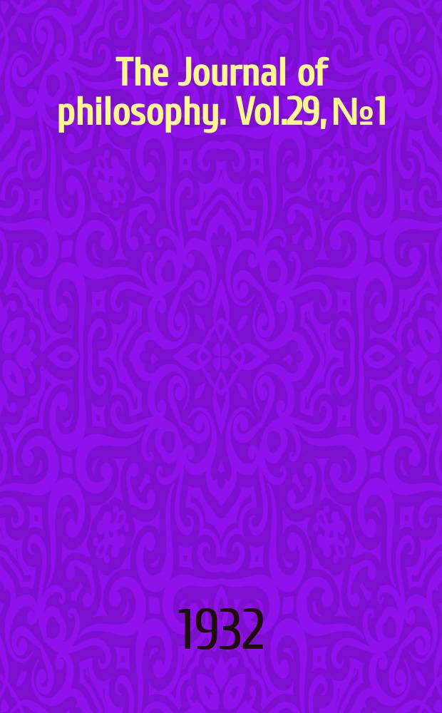 The Journal of philosophy. Vol.29, №1