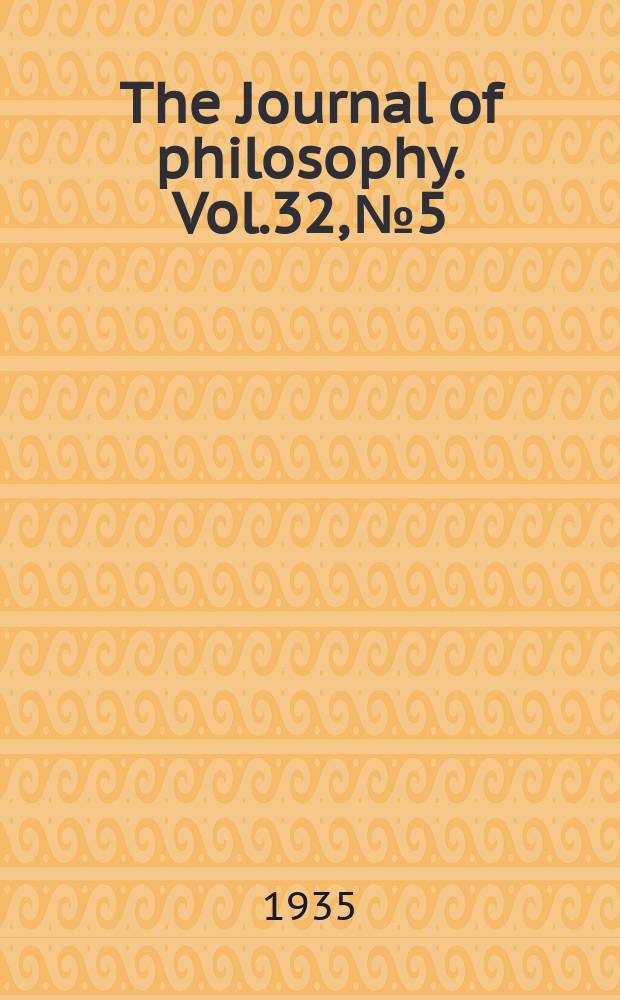 The Journal of philosophy. Vol.32, №5