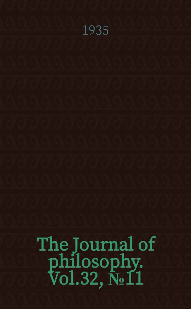 The Journal of philosophy. Vol.32, №11