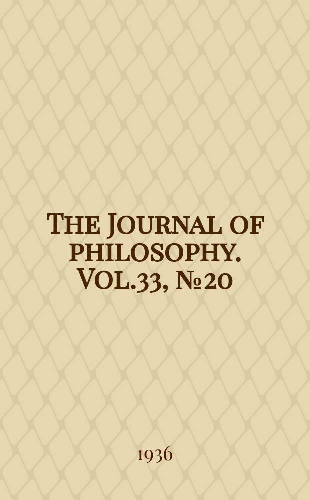 The Journal of philosophy. Vol.33, №20