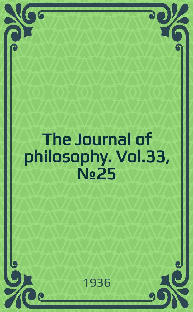 The Journal of philosophy. Vol.33, №25