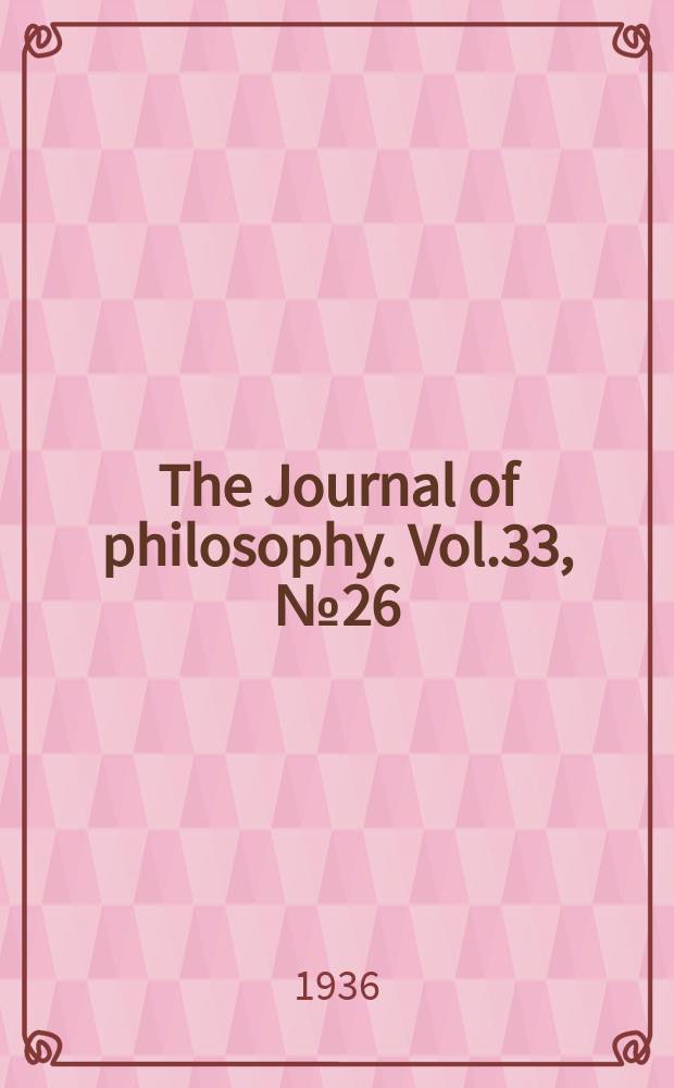 The Journal of philosophy. Vol.33, №26