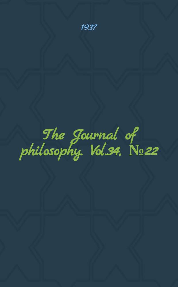 The Journal of philosophy. Vol.34, №22