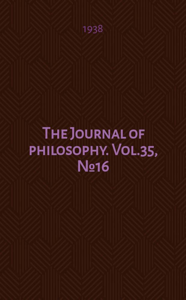 The Journal of philosophy. Vol.35, №16