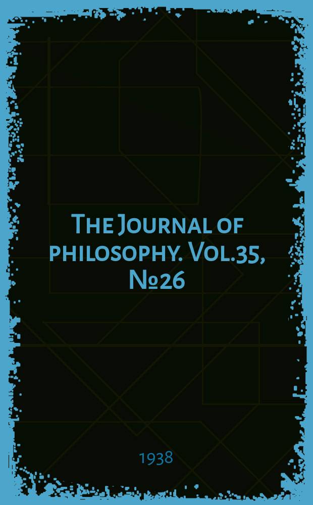 The Journal of philosophy. Vol.35, №26