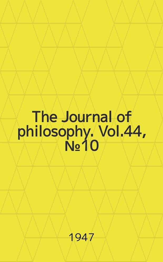 The Journal of philosophy. Vol.44, №10