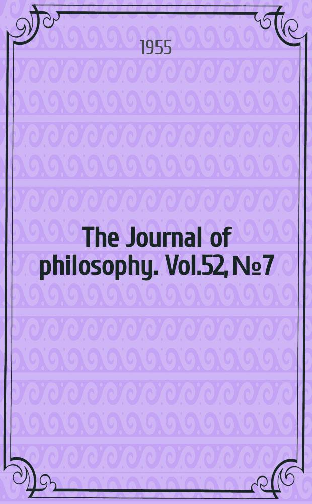 The Journal of philosophy. Vol.52, №7