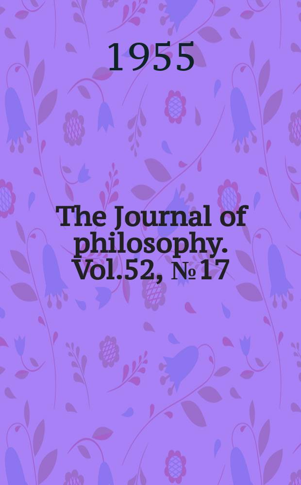 The Journal of philosophy. Vol.52, №17