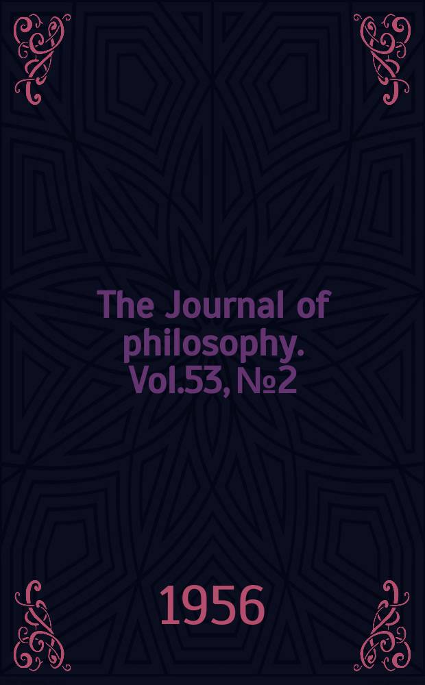 The Journal of philosophy. Vol.53, №2