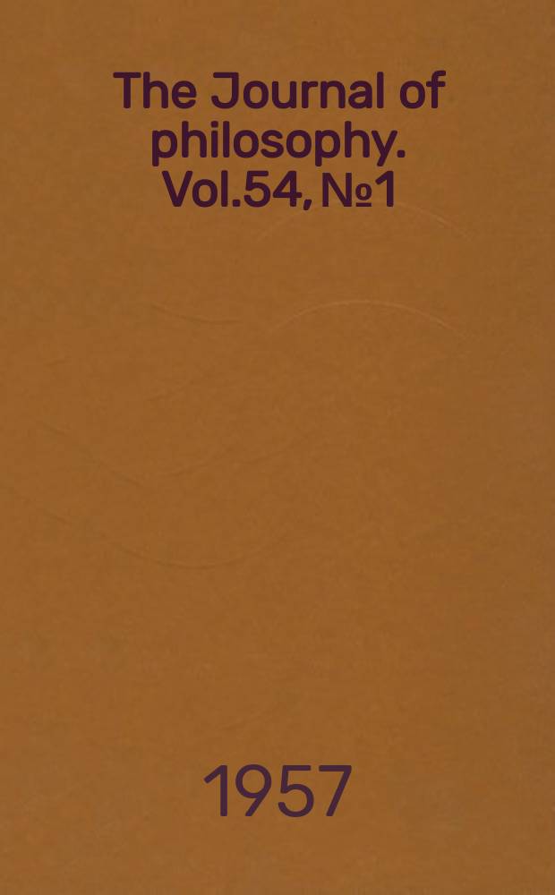The Journal of philosophy. Vol.54, №1