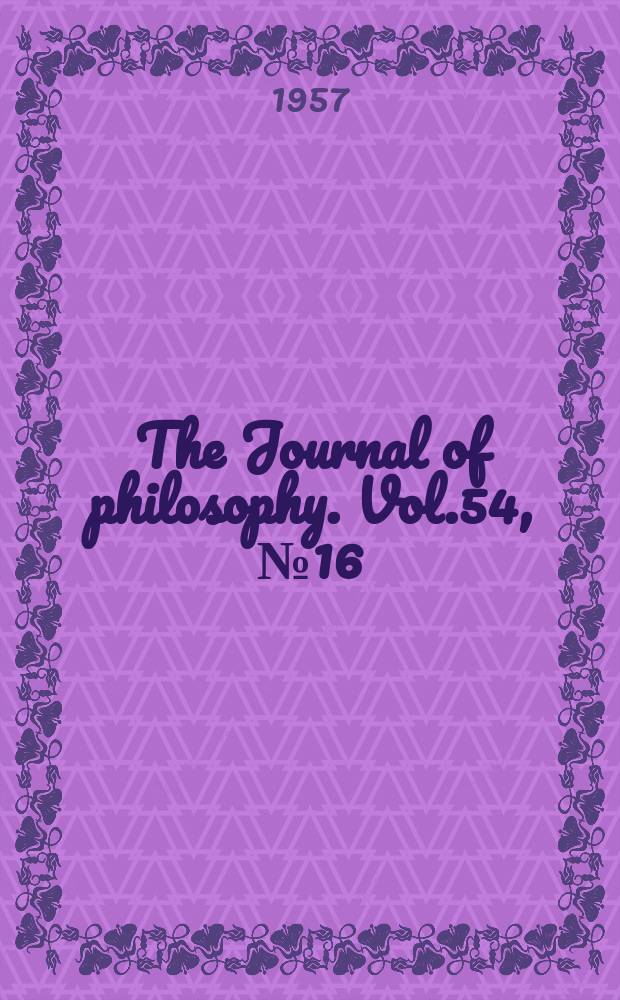 The Journal of philosophy. Vol.54, №16