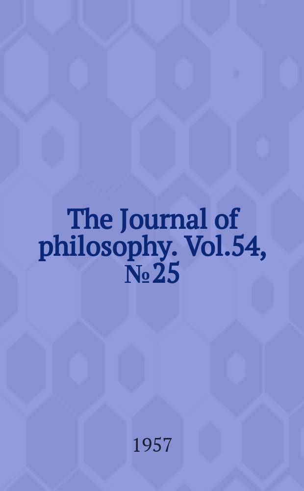 The Journal of philosophy. Vol.54, №25