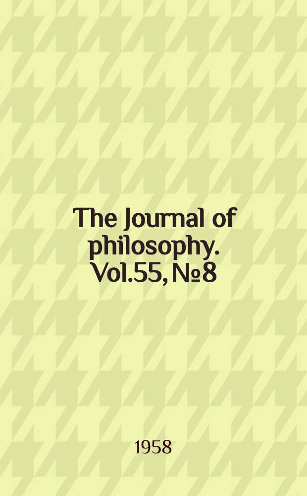 The Journal of philosophy. Vol.55, №8