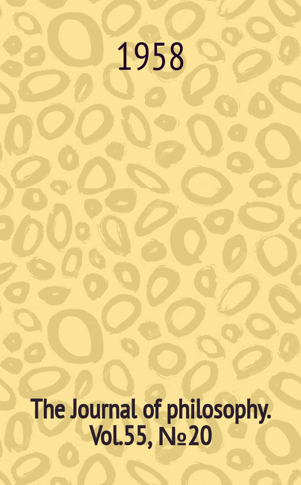 The Journal of philosophy. Vol.55, №20