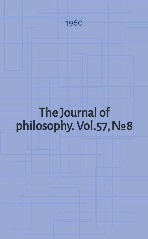 The Journal of philosophy. Vol.57, №8