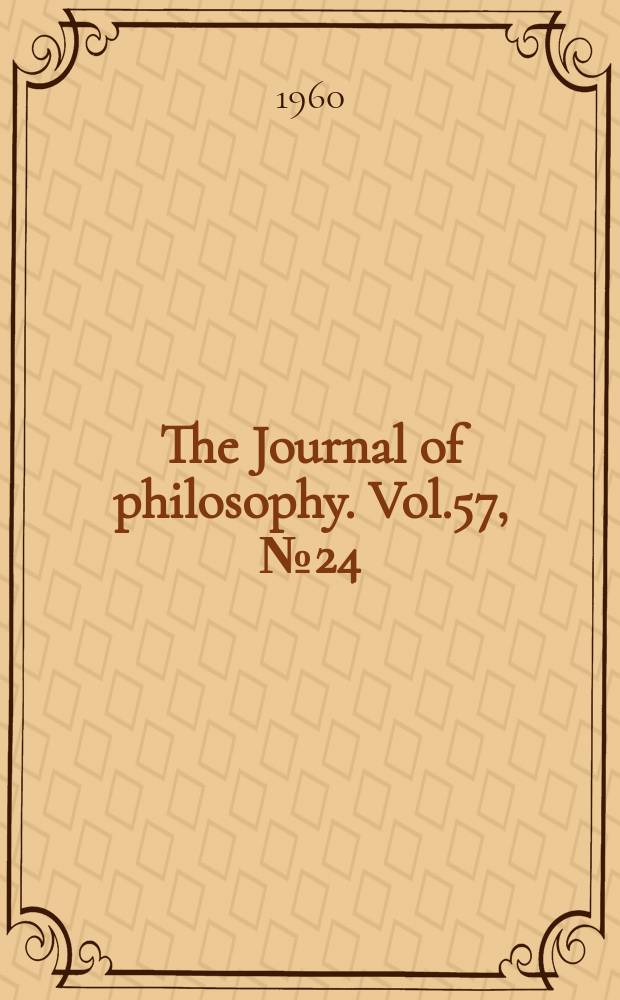 The Journal of philosophy. Vol.57, №24