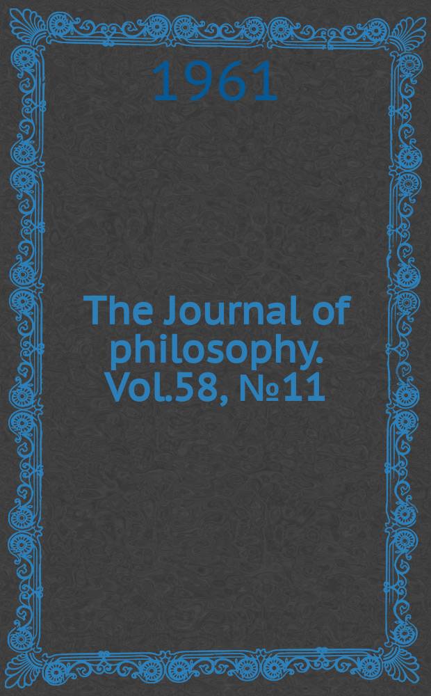 The Journal of philosophy. Vol.58, №11
