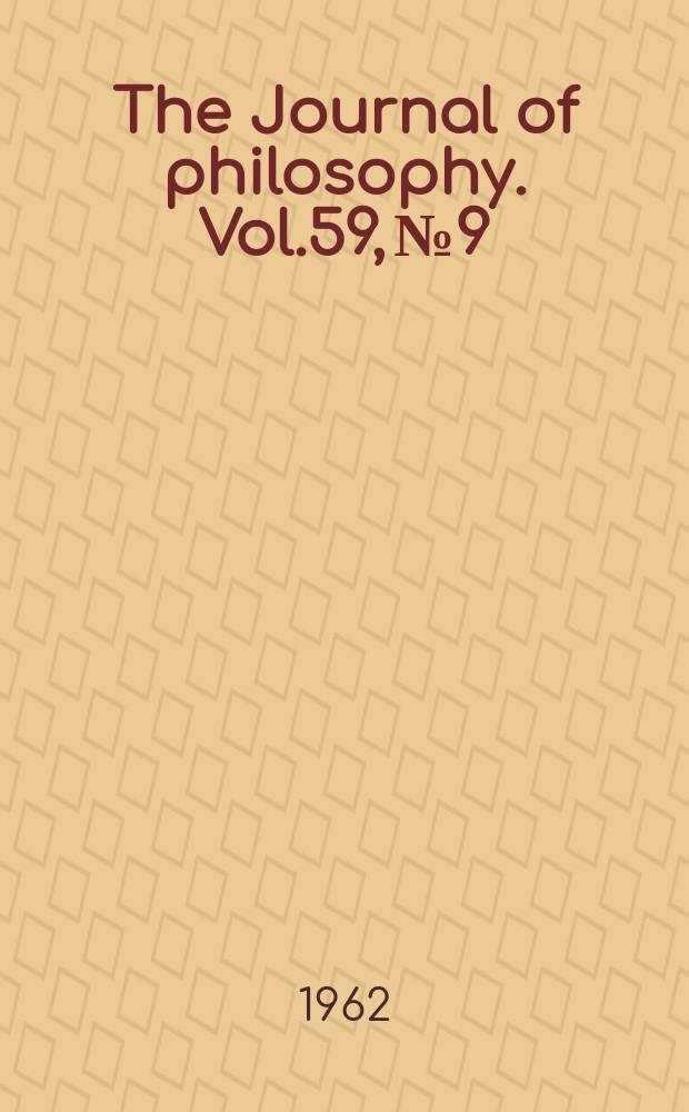 The Journal of philosophy. Vol.59, №9