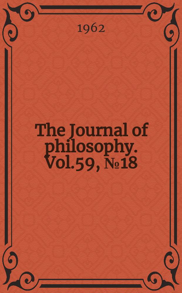 The Journal of philosophy. Vol.59, №18