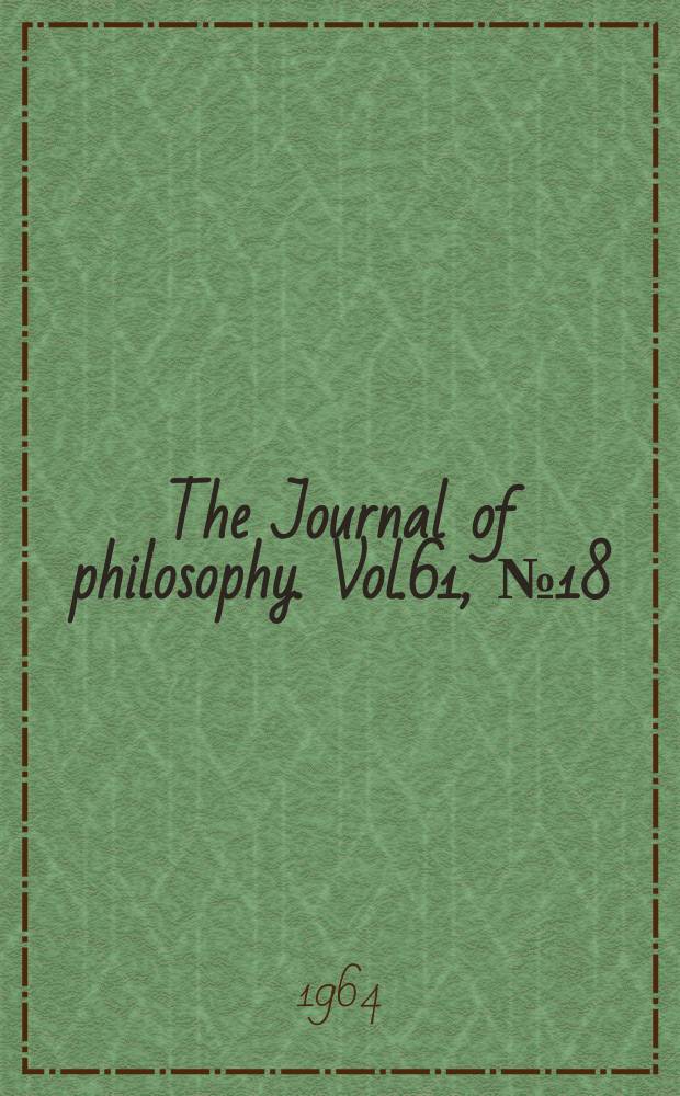 The Journal of philosophy. Vol.61, №18