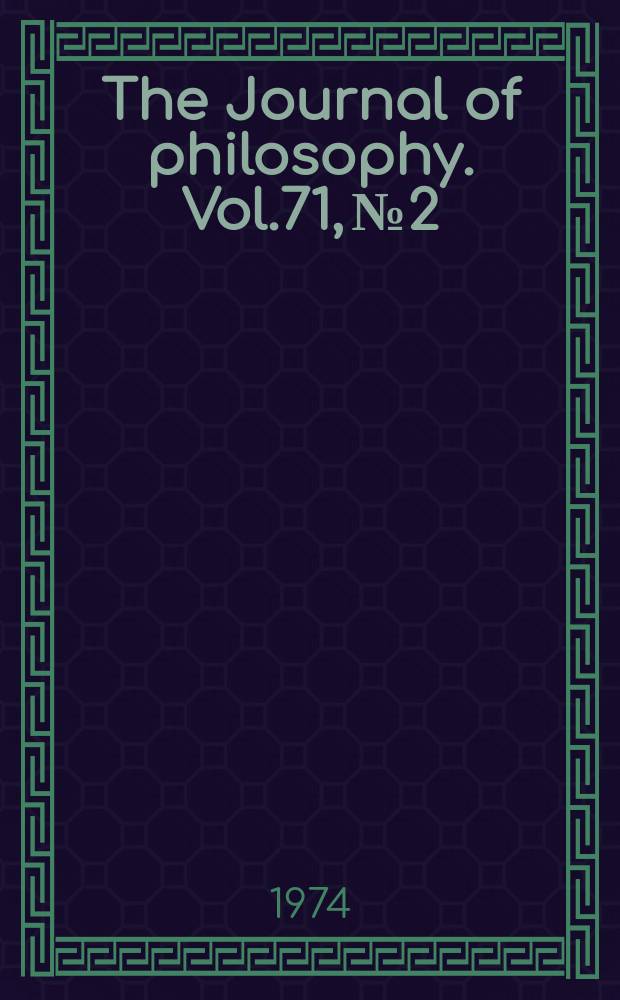 The Journal of philosophy. Vol.71, №2
