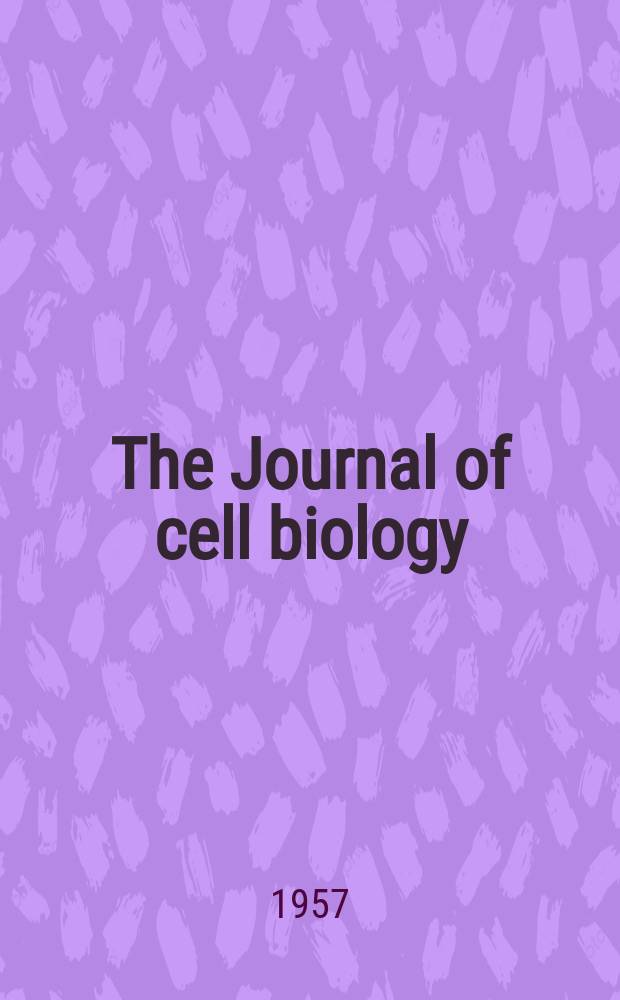 The Journal of cell biology : Formerly the Journal of biophysical and biochemical cytology. Vol.3, №1