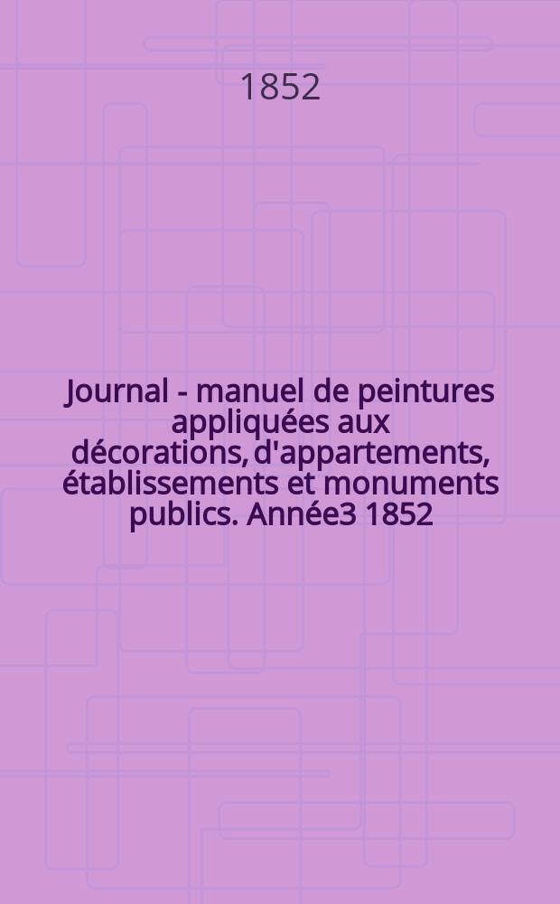 Journal - manuel de peintures appliquées aux décorations, d'appartements, établissements et monuments publics. Année3 1852/1853, №1