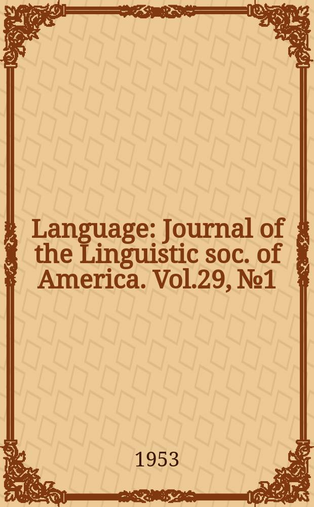 Language : Journal of the Linguistic soc. of America. Vol.29, №1