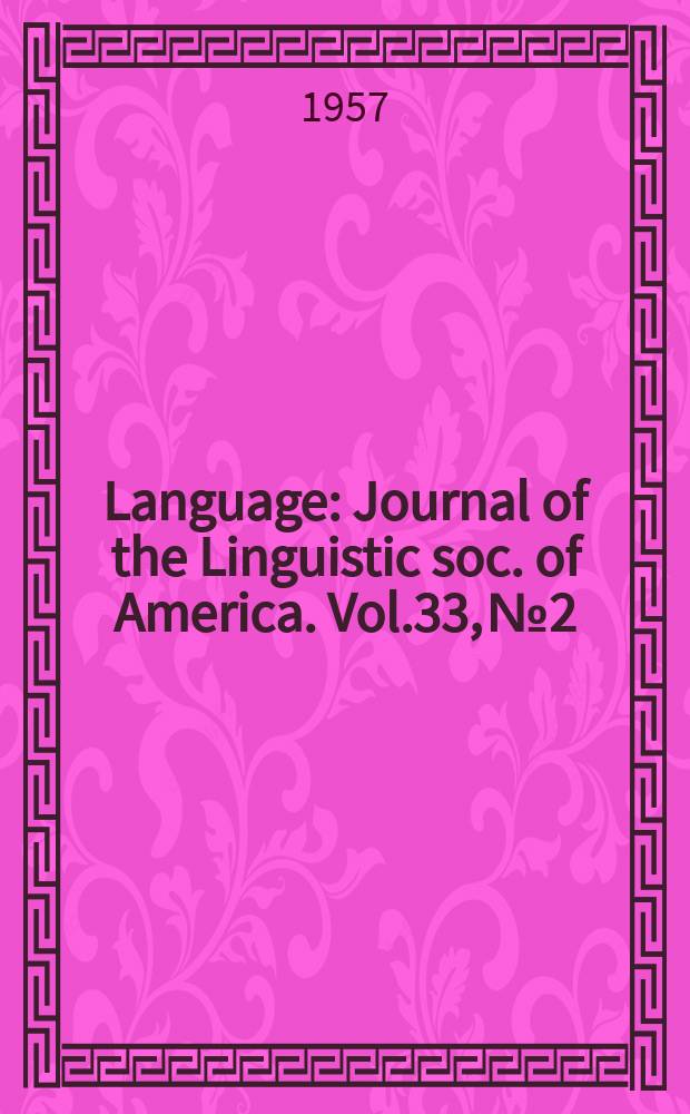 Language : Journal of the Linguistic soc. of America. Vol.33, №2