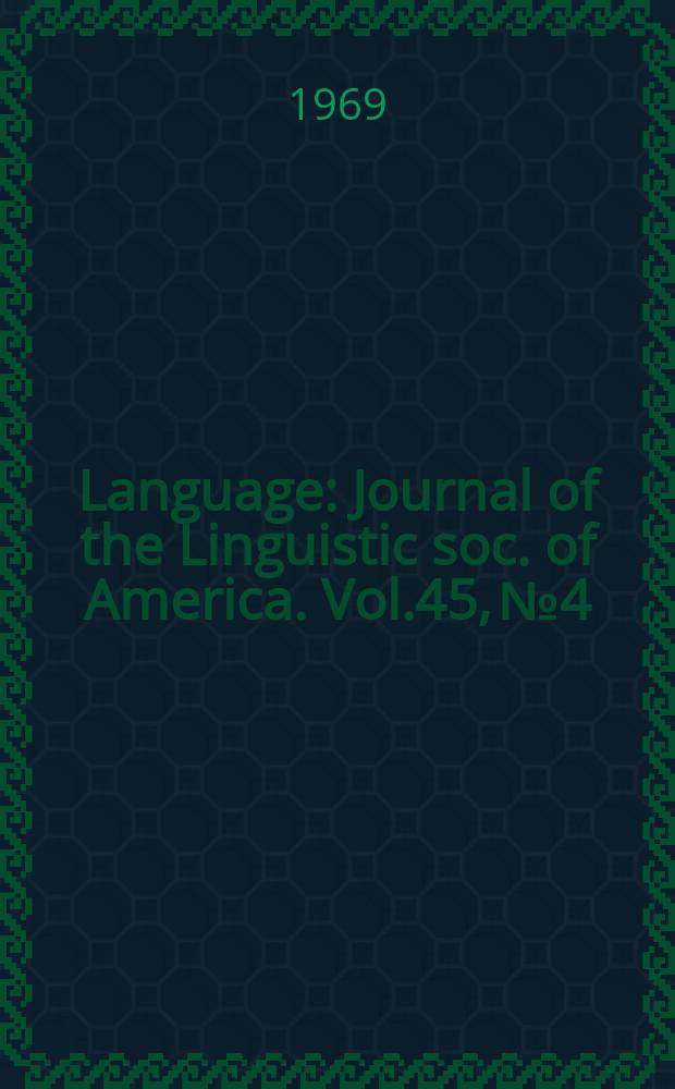 Language : Journal of the Linguistic soc. of America. Vol.45, №4