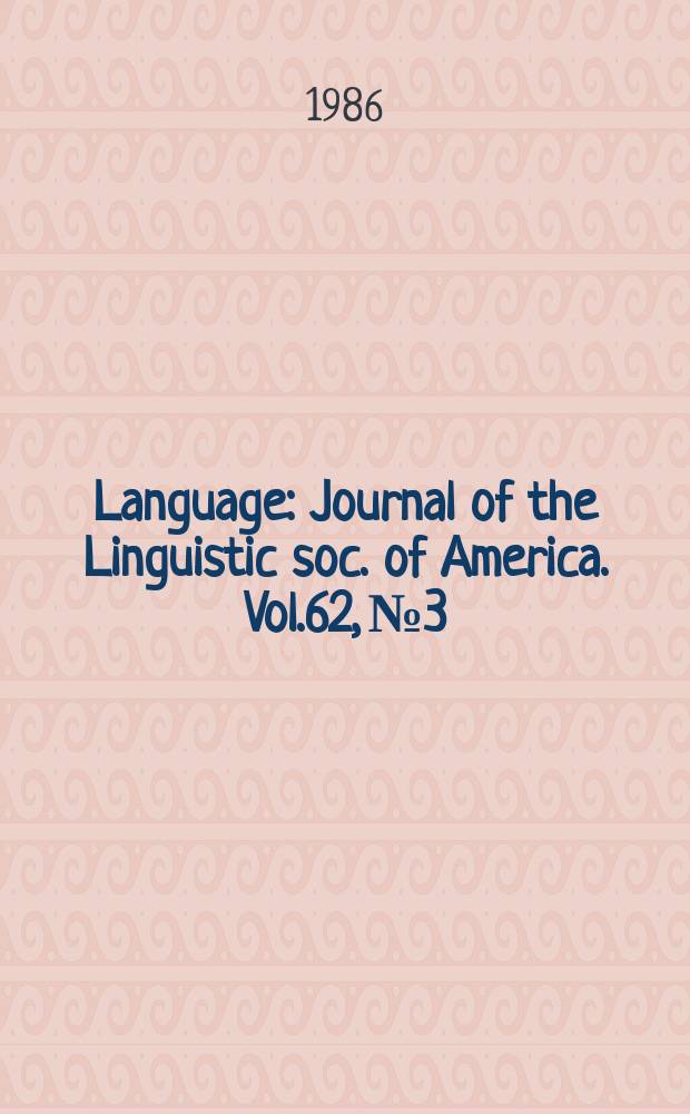 Language : Journal of the Linguistic soc. of America. Vol.62, №3