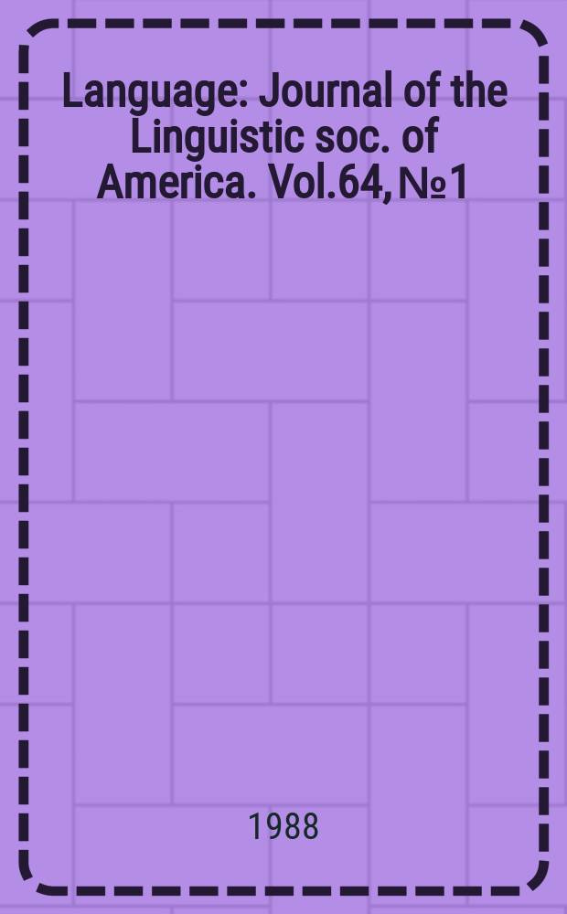 Language : Journal of the Linguistic soc. of America. Vol.64, №1