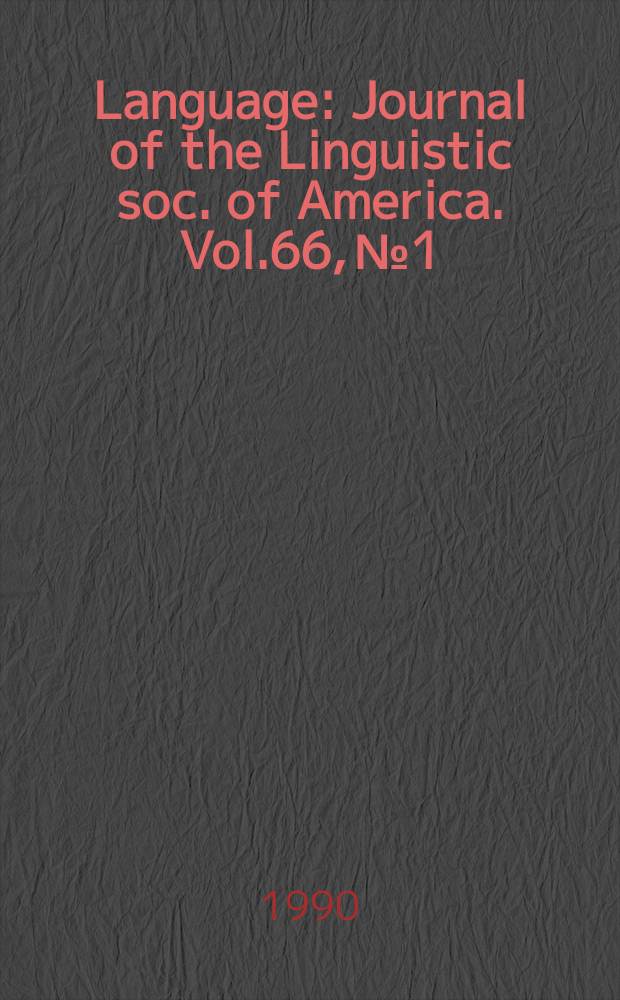 Language : Journal of the Linguistic soc. of America. Vol.66, №1