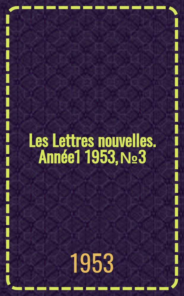 Les Lettres nouvelles. Année1 1953, №3