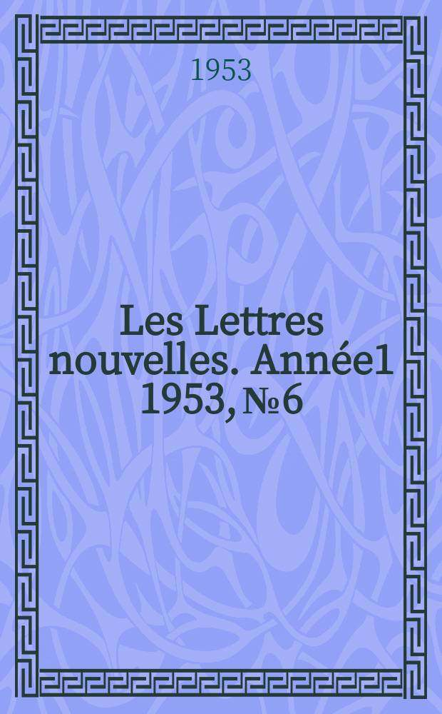 Les Lettres nouvelles. Année1 1953, №6