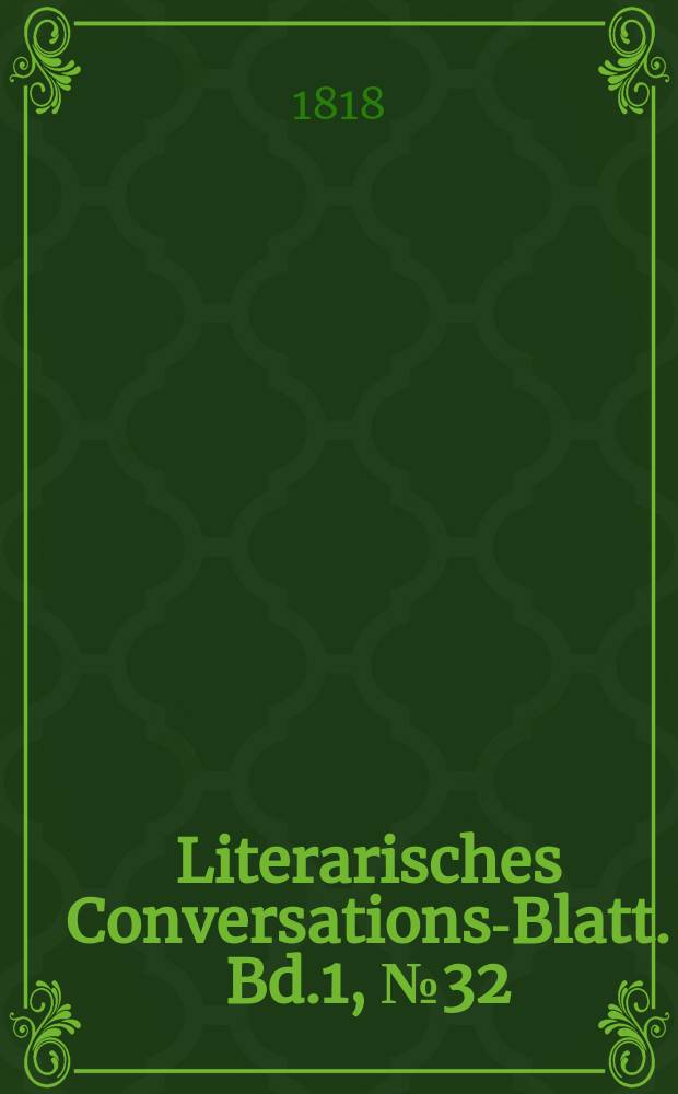 Literarisches Conversations-Blatt. Bd.1, №32