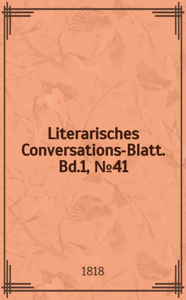 Literarisches Conversations-Blatt. Bd.1, №41