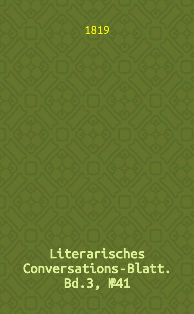 Literarisches Conversations-Blatt. Bd.3, №41