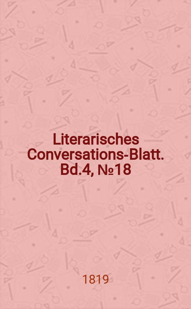 Literarisches Conversations-Blatt. Bd.4, №18