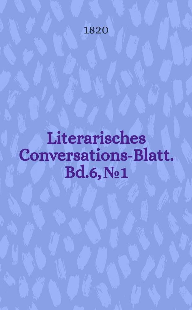 Literarisches Conversations-Blatt. Bd.6, №1/2