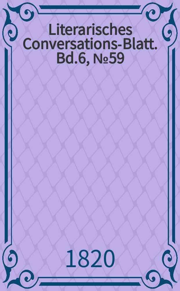 Literarisches Conversations-Blatt. Bd.6, №59