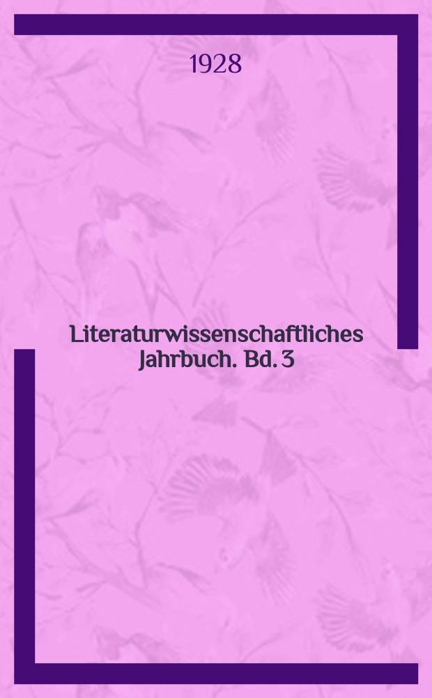 Literaturwissenschaftliches Jahrbuch. Bd. 3