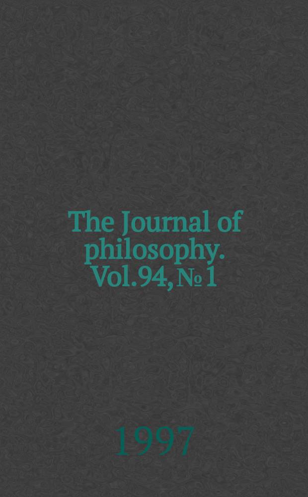 The Journal of philosophy. Vol.94, №1
