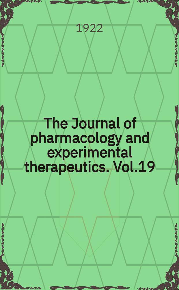The Journal of pharmacology and experimental therapeutics. Vol.19