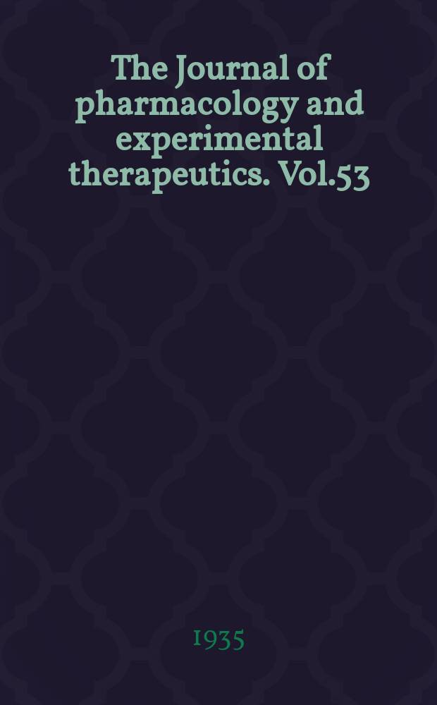 The Journal of pharmacology and experimental therapeutics. Vol.53