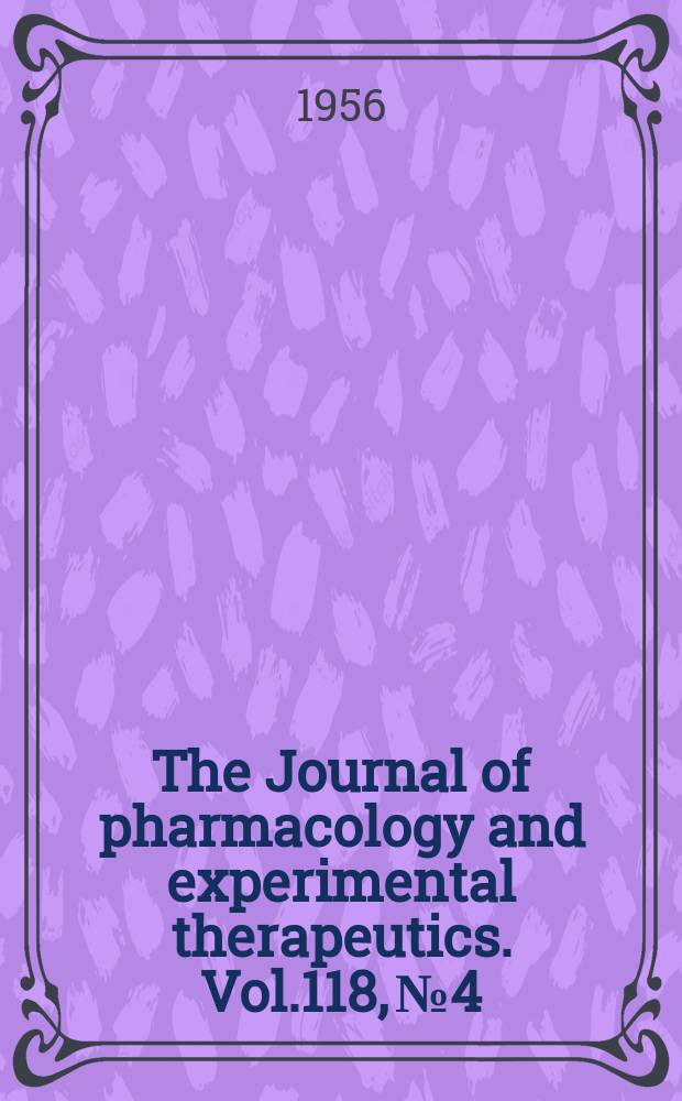 The Journal of pharmacology and experimental therapeutics. Vol.118, №4